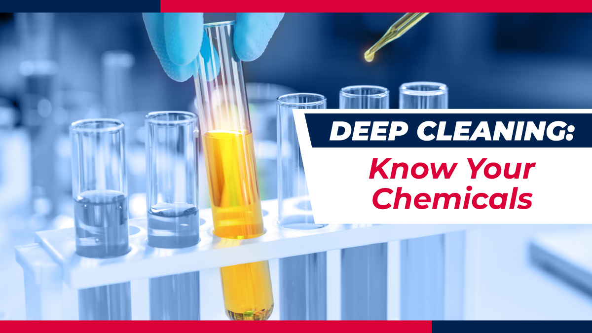 Deep Cleaning and Knowing Your Chemicals