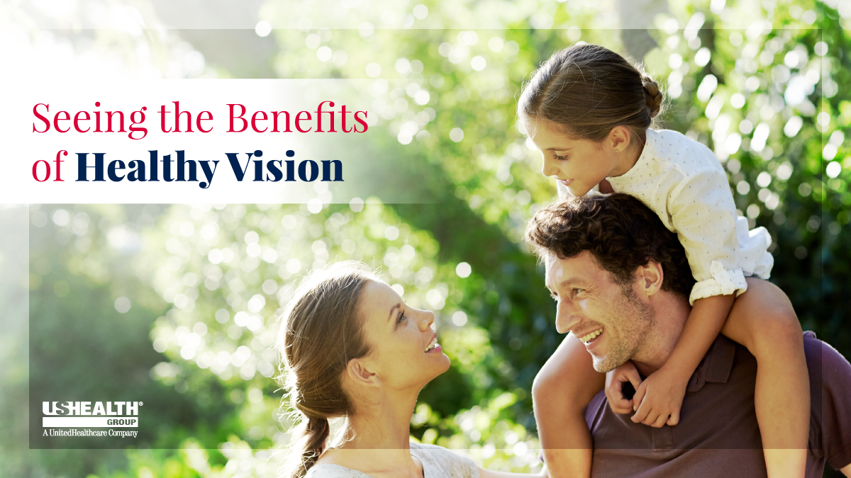 Seeing the Benefits of Healthy Vision USHEALTH Group