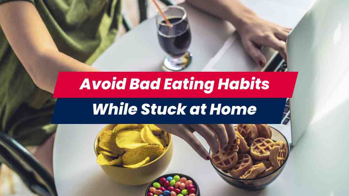 Avoid bad eating habits at home