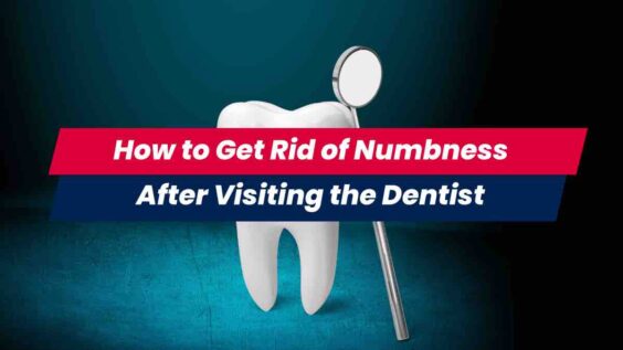 How to get rid of dental numbness